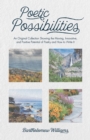 Image for Poetic Possibilities: An Original Collection Showing the Moving, Innovative, and Positive Potential of Poetry and How to Write It