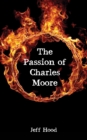Image for Passion of Charles Moore