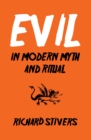 Image for Evil in Modern Myth and Ritual