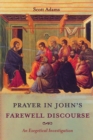 Image for Prayer in John&#39;s Farewell Discourse: An Exegetical Investigation