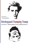 Image for Kierkegaard Trumping Trump