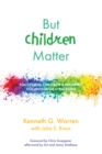 Image for But Children Matter: Successful Children&#39;s Ministry Volunteerism Strategies