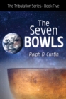 Image for Seven Bowls: The Tribulation Series Book Five