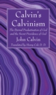Image for Calvin&#39;s Calvinism: The Eternal Predestination of God and the Secret Providence of God