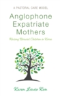 Image for Anglophone Expatriate Mothers Raising Biracial Children in Korea