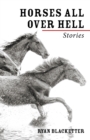 Image for Horses All Over Hell: Stories