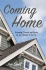 Image for Coming Home: Discovering, Cultivating, and Enjoying the Best Community of Your Life