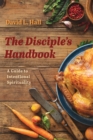 Image for Disciple&#39;s Handbook: A Guide to Intentional Spirituality