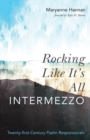 Image for Rocking Like It&#39;s All Intermezzo : Twenty-first-Century Psalm Responsorials