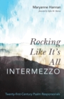 Image for Rocking Like It&#39;s All Intermezzo: Twenty-first-Century Psalm Responsorials