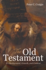 Image for Old Testament: It&#39;s Background, Growth, and Content