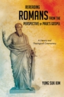 Image for Rereading Romans from the Perspective of Paul&#39;s Gospel: A Literary and Theological Commentary