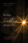 Image for In the Twinkling of an Eye: Transforming the Heart One Miracle at a Time