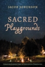 Image for Sacred Playgrounds: Christian Summer Camp in Theological Perspective