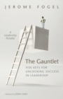 Image for Gauntlet: Five Keys for Unlocking Success in Leadership: A Leadership Parable