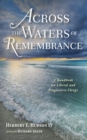 Image for Across the Waters of Remembrance: A Handbook for Liberal and Progressive Clergy