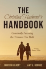 Image for Christian Husband&#39;s Handbook: Constantly Pursuing the Treasure You Hold