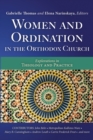 Image for Women and Ordination in the Orthodox Church: Explorations in Theology and Practice