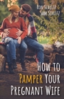 Image for How to Pamper Your Pregnant Wife
