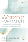 Image for Worship Formation: A Call to Embrace Christian Growth in Each Element of the Worship Service
