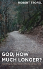 Image for God, How Much Longer?