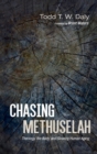 Image for Chasing Methuselah
