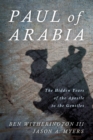 Image for Paul of Arabia: The Hidden Years of the Apostle to the Gentiles