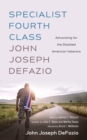 Image for Specialist Fourth Class John Joseph Defazio : Advocating for the Disabled American Veterans