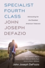 Image for Specialist Fourth Class John Joseph DeFazio: Advocating for the Disabled American Veterans