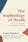 Image for Sophiology of Death: Essays on Eschatology: Personal, Political, Universal
