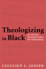 Image for Theologizing in Black: On Africana Theological Ethics and Anthropology