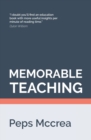 Image for Memorable Teaching : Leveraging memory to build deep and durable learning in the classroom