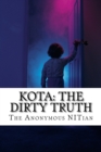 Image for Kota : The Dirty Truth: -survival guide to Kota&#39;s holistic n stressful environment!