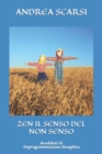 Image for Zen Il Senso Del Non Senso : Aneddoti Di Deprogrammazione Sinaptica
