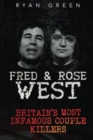Image for Fred &amp; Rose West : Britain&#39;s Most Infamous Killer Couples