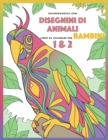 Image for Disegnini di Animali Libro da Colorare per Bambini 1 &amp; 2