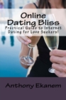 Image for Online Dating Bliss : Practical Guide to Internet Dating for Love Seekers!