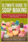 Image for Ultimate Guide To Soap Making