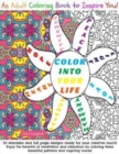 Image for Color Into Your Life : An Adult Coloring Book to Inspire You!