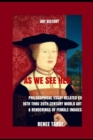 Image for As We See Her : Philosophical Essay Related to 16th thru 20th Century World Art &amp; Renderings of Female Images