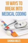 Image for 18 Ways to Break into Medical Coding : How to get a job as a Medical Coder