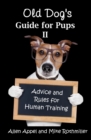 Image for Old Dog&#39;s Guide for Pups II : Advice and Rules for Human Training
