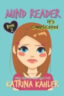 Image for Mind Reader - Book 2 : It&#39;s Complicated: (Diary Book for Girls aged 9-12)