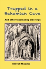 Image for Trapped in a Bahamian Cave and Other Fascinating Side Trips