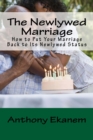 Image for The Newlywed Marriage : How to Put Your Marriage Back to Its Newlywed Status