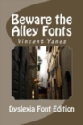 Image for Beware the Alley Fonts (Dyslexic Font)