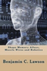 Image for Shape Memory Alloys, Muscle Wires and Robotics