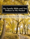 Image for My Family Bible and Ten Dollars in My Pocket : A History of the Matthew Richmond Family