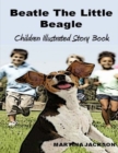 Image for Beatle The Little Beagle : Children&#39;s Illustrated Story Book