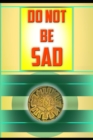 Image for Do Not Be Sad